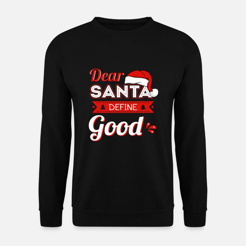 Dear Santa Define Good - Unisex Sweatshirt - black
