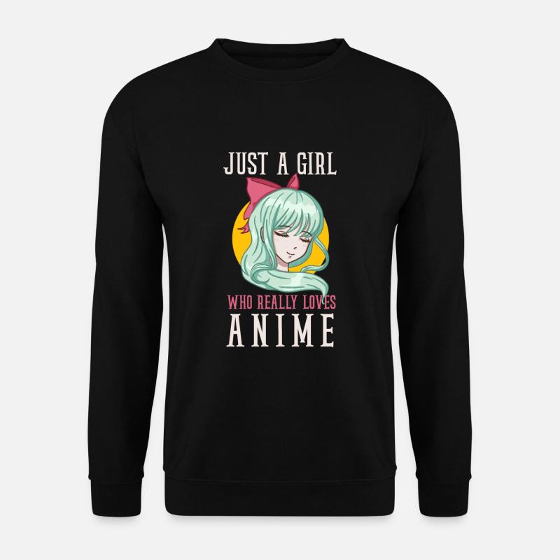 Just A Girl Who Really Loves Anime - Unisex Pullover - Schwarz