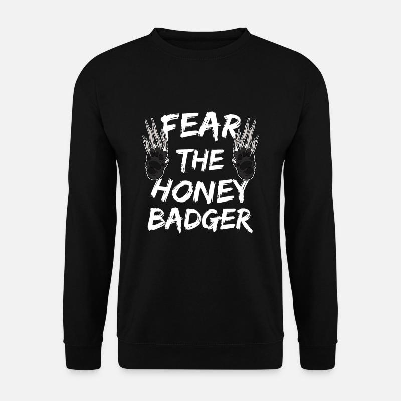 Fear The Honey Badger - Unisex Pullover - Schwarz
