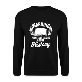 Warning May Start Talking About History - Unisex Sweatshirt - black - Front - Alina (178cm) & Michal (187cm)