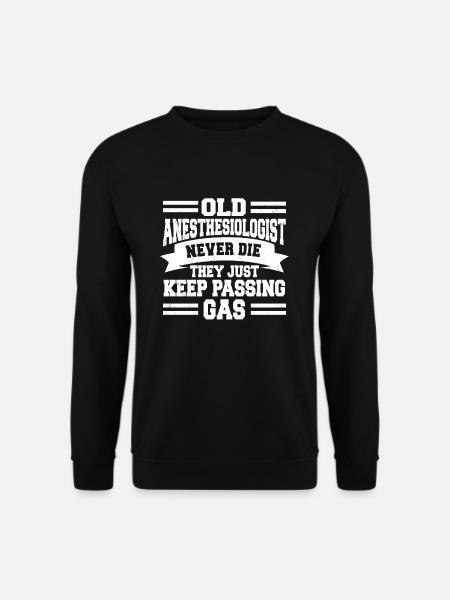 Old Anesthesiologist Never Die - Unisex Sweatshirt - black