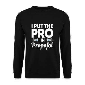 I Put The Pro In Propofol - Unisex Pullover - Schwarz - Vorne - Alina (178cm) & Michal (187cm)