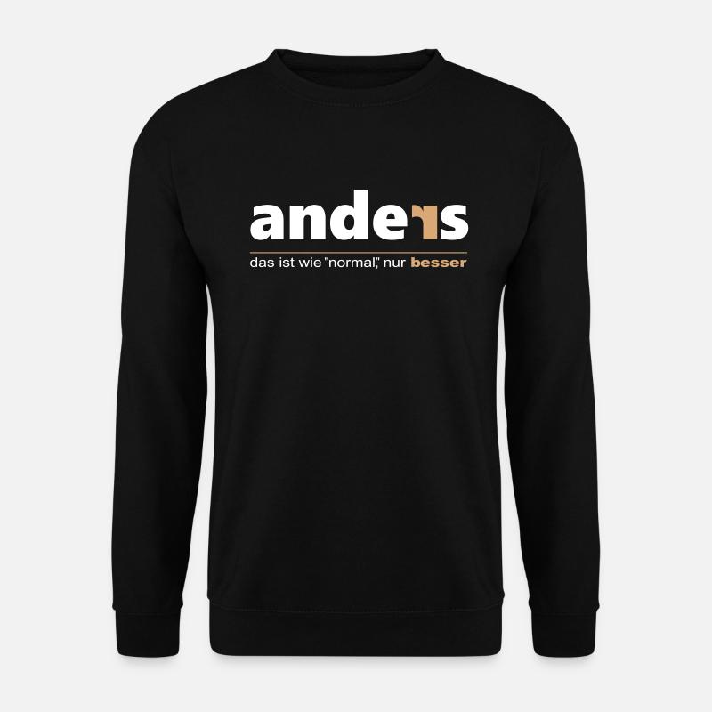 Anders ist wie "normal", nur besser. Sei du selbst - Unisex Pullover - Schwarz