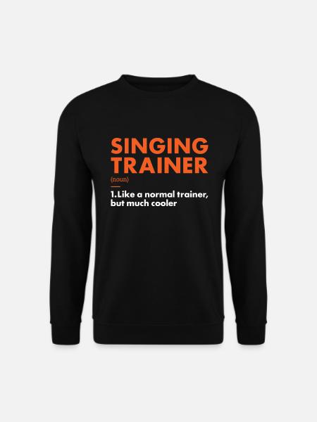 Singer Trainer Definition Singing - Unisex Sweatshirt - black