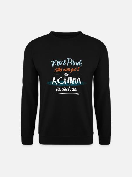 Achim - Keine Panik. Alles wird gut - Unisex Pullover - Schwarz