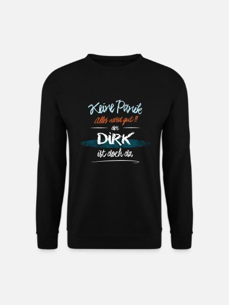 Dirk - Keine Panik. Alles wird gut - Unisex Pullover - Schwarz