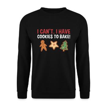 Baking I Can't. I Have Cookies To Bake! Cookie - Unisex Pullover - Schwarz - Vorne - Alina (178cm) & Michal (187cm)