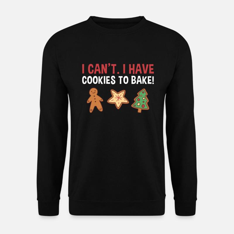 Cuisiner je ne peux pas. J’ai des biscuits à cuire! Biscuit - Sweat-shirt Unisexe - noir