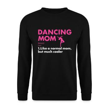 Dancer Mom Definition Dancing - Unisex Pullover - Schwarz - Vorne - Alina (178cm) & Michal (187cm)