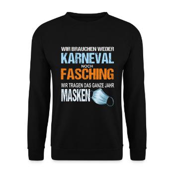 Kein Fasching Anti Karneval Kostüm Fastnacht - Unisex Pullover - Schwarz - Vorne - Alina (178cm) & Michal (187cm)