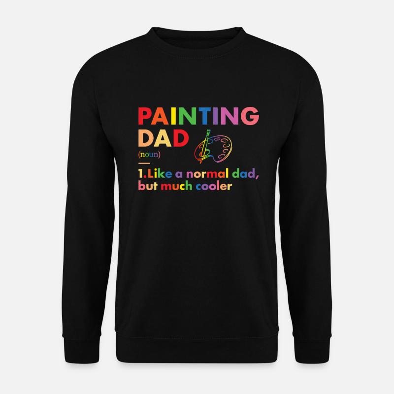 Painter Dad Definition Painting - Unisex Sweatshirt - black