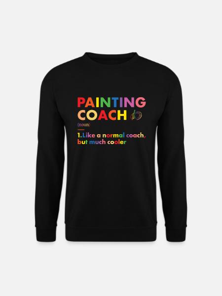 Painter Coach Definition Painting - Unisex Sweatshirt - black