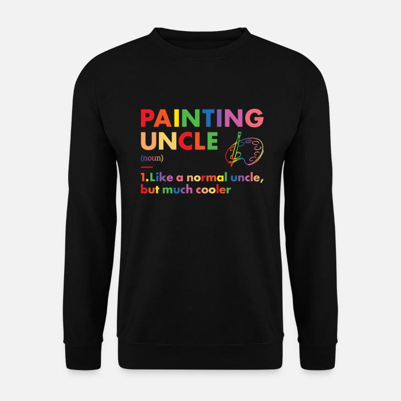 Painter Uncle Definition Painting - Unisex Sweatshirt - black