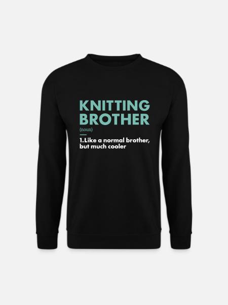 Knitter Brother Definition Knitting - Unisex Sweatshirt - black