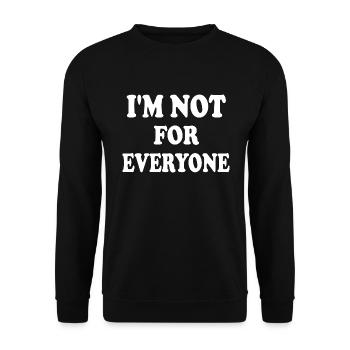 i'm not for everyone - Unisex Sweatshirt - black - Front - Alina (178cm) & Michal (187cm)