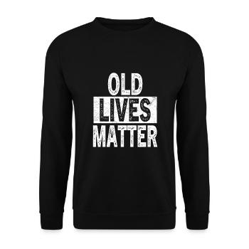 Old Lives Matter 40th 50th 60th Birthday Gifts - Unisex Sweatshirt - black - Front - Alina (178cm) & Michal (187cm)