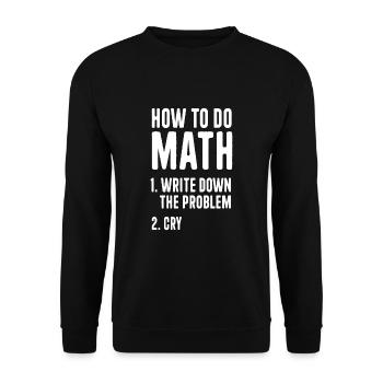 Comment faire des mathématiques Écrivez le problème Citations amusantes - Sweat-shirt Unisexe - noir - Devant - Alina (178cm) & Michal (187cm)