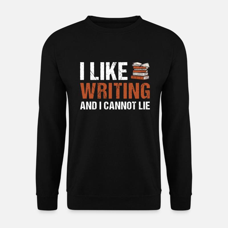 Writer I Like Writing - Unisex Sweatshirt - black