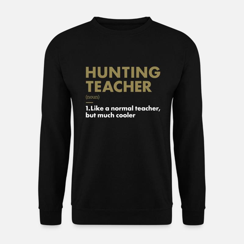 Hunter Teacher Definition Hunting - Unisex Pullover - Schwarz