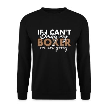 If Can't Bring My Boxer I'm Not Going - Unisex Pullover - Schwarz - Vorne - Alina (178cm) & Michal (187cm)