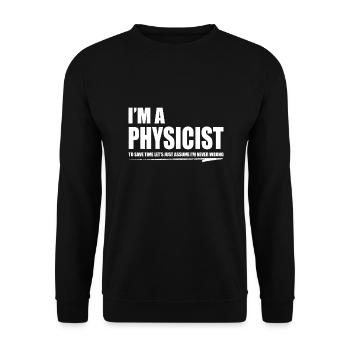 PHYSIKER PHYSIK PHYSIKERIN LUSTIG SPRUCH GESCHENK - Unisex Pullover - Schwarz - Vorne - Alina (178cm) & Michal (187cm)