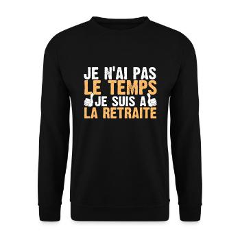 je n'ai pas le temps je suis a la retraite cadeau - Sweat-shirt Unisexe - noir - Devant - Alina (178cm) & Michal (187cm)