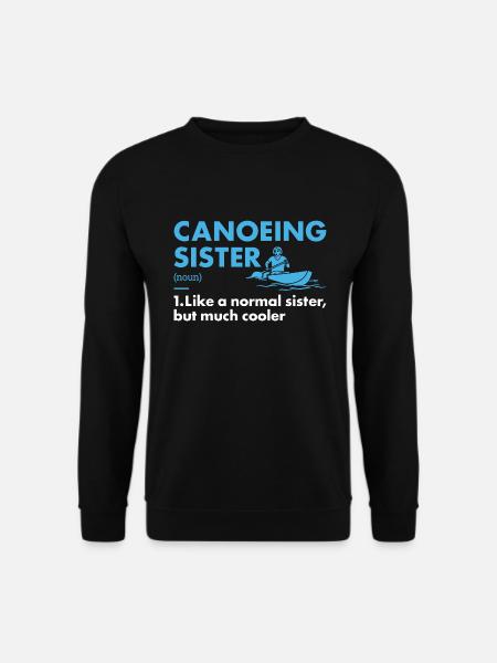 Canoeist Sister Definition Canoeing - Unisex Sweatshirt - black