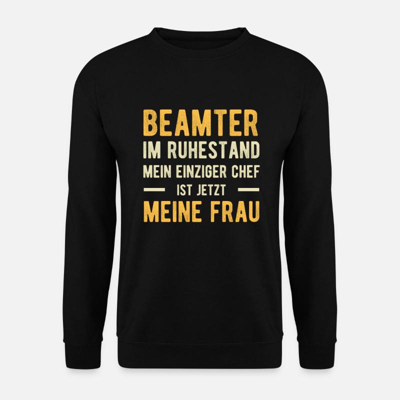 Beamter Spruch Humor - Unisex Pullover - Schwarz