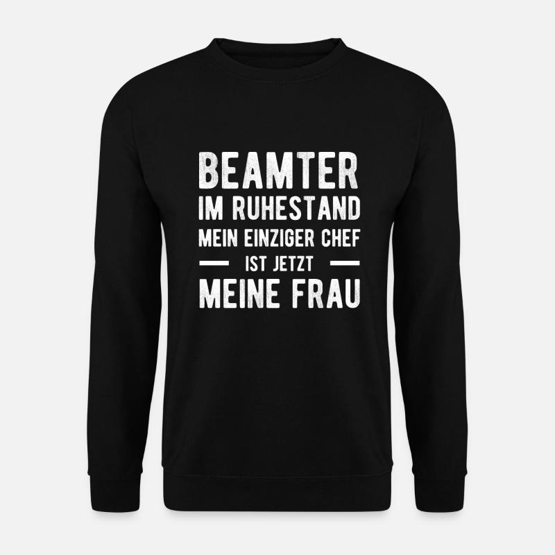 Beamter Spruch Humor - Unisex Pullover - Schwarz