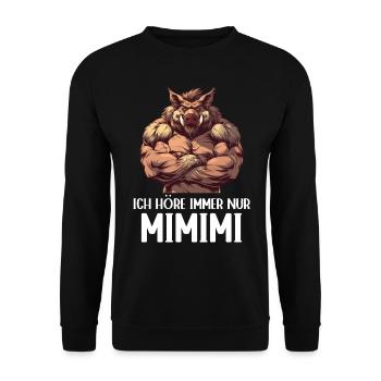 Wildschwein Ich höre immer nur Mimimi Wildnis Wald - Unisex Pullover - Schwarz - Vorne - Alina (178cm) & Michal (187cm)