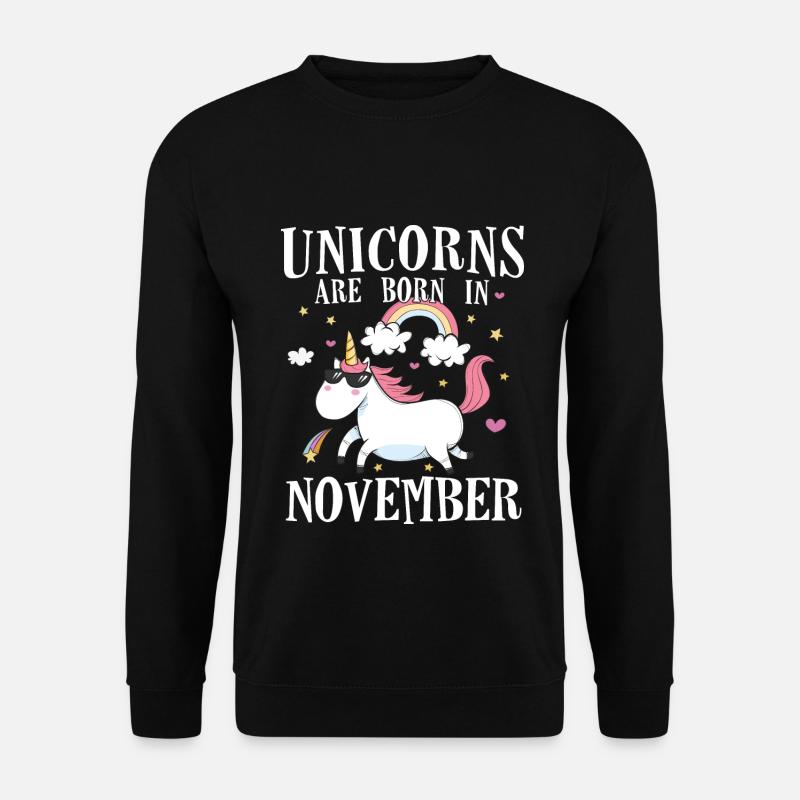 Unicorns Are Born In November - Geburt Geburtstag - Unisex Pullover - Schwarz