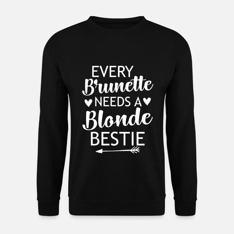 Every Brunette Needs A Blonde Bestie - Freundinnen - Unisex Pullover - Schwarz