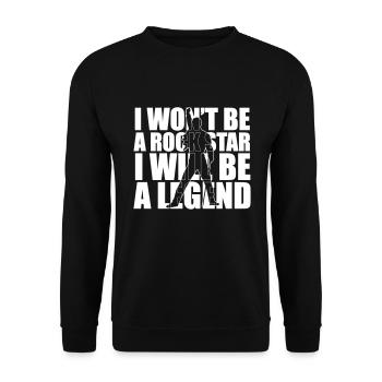 I WILL NOT BE A ROCK STAR I WANT BE A LEGEND gift - Unisex Sweatshirt - black - Front - Alina (178cm) & Michal (187cm)