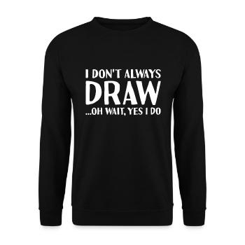 Tiroir Je ne danse pas toujours le dessin - Sweat-shirt Unisexe - noir - Devant - Alina (178cm) & Michal (187cm)