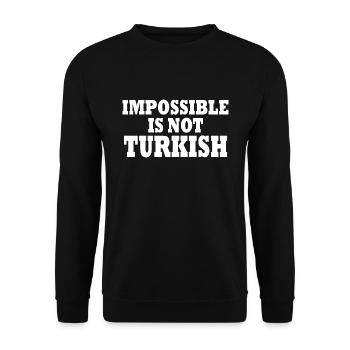 impossible is not turkish - Turkey - Unisex Sweatshirt - black - Front - Alina (178cm) & Michal (187cm)