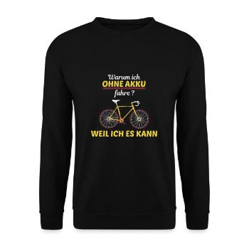Gegen Ebikes Fahrradfahren ohne Akku Sprüche Shirt - Unisex Pullover - Schwarz - Vorne - Alina (178cm) & Michal (187cm)
