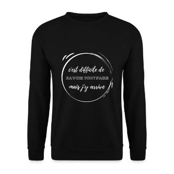 C'est difficile de savoir tout faire ! - Sweat-shirt Unisexe - noir - Devant - Alina (178cm) & Michal (187cm)