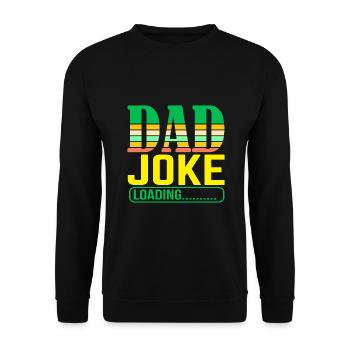 Dad Joke loading Soyez la chemise de papa Idée cadeau - Sweat-shirt Unisexe - noir - Devant - Alina (178cm) & Michal (187cm)
