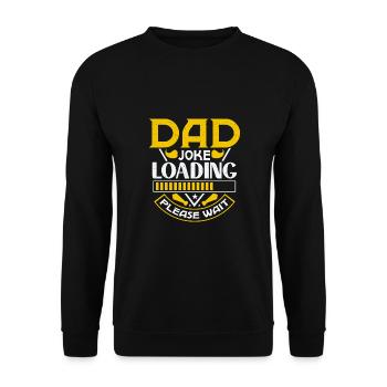 Dad Joke loading Soyez la chemise de papa Idée cadeau - Sweat-shirt Unisexe - noir - Devant - Alina (178cm) & Michal (187cm)
