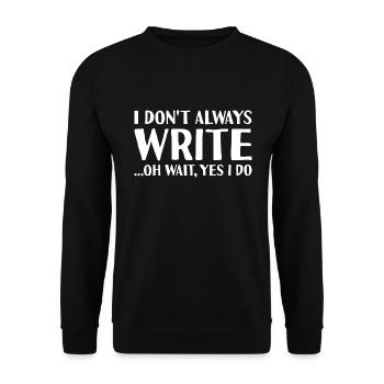 Writer I Don't Always Do Writing - Unisex Sweatshirt - black - Front - Alina (178cm) & Michal (187cm)