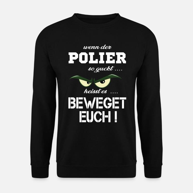 Wenn der Polier böse guckt T-Shirt - Unisex Pullover - Schwarz