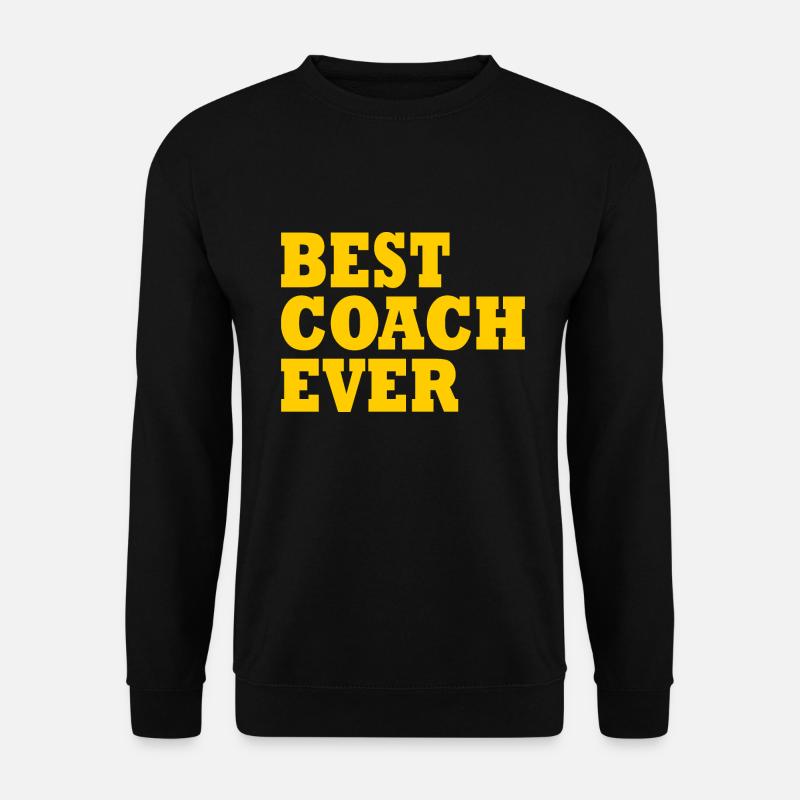Best coach ever - Unisex Sweatshirt - black