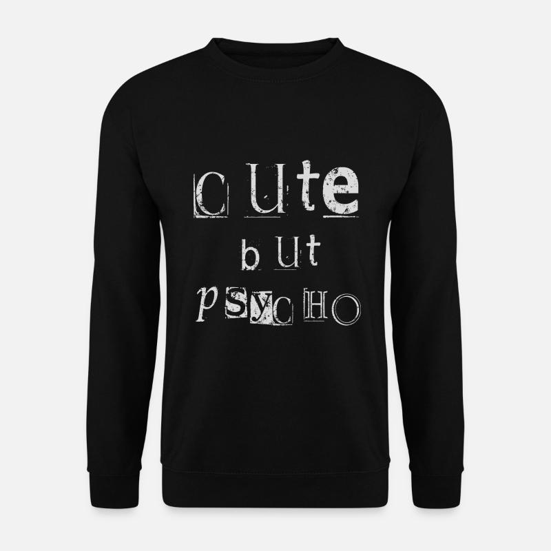 Cute but Psycho - Unisex Sweatshirt - black