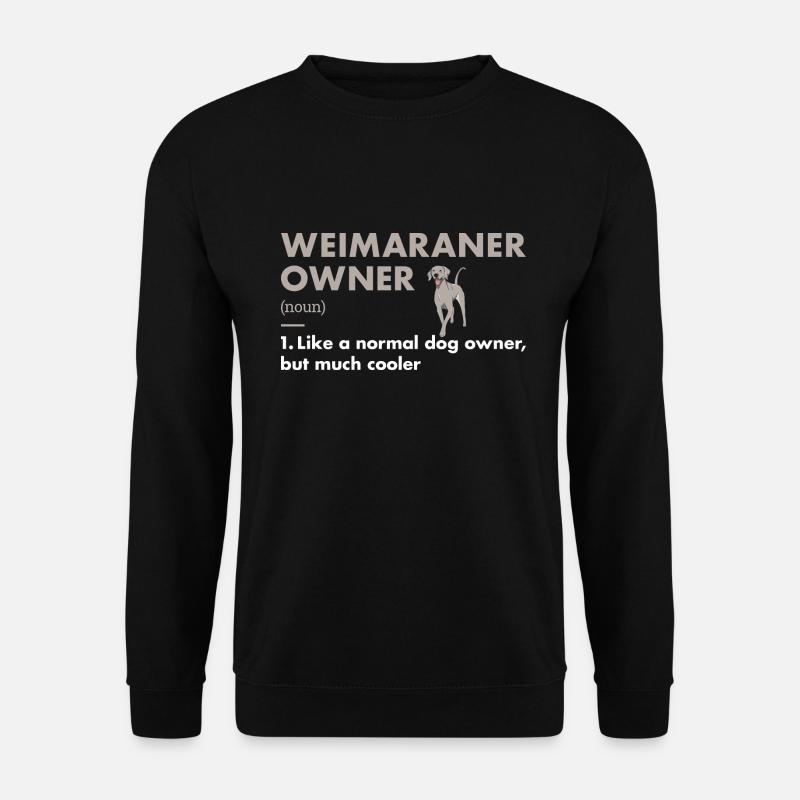 Weimaraner Owner Definition - Unisex Sweatshirt - black
