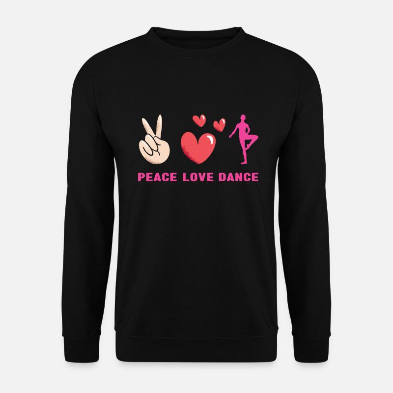 Dancer Peace Love Dancing - Unisex Pullover - Schwarz