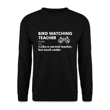 Bird Watcher Teacher Definition Bird Watching - Unisex Pullover - Schwarz - Vorne - Alina (178cm) & Michal (187cm)