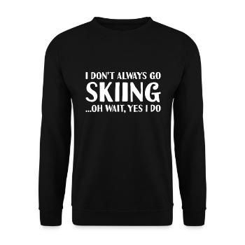 Sport I Don't Always Go Skiing Skiing - Unisex Pullover - Schwarz - Vorne - Alina (178cm) & Michal (187cm)