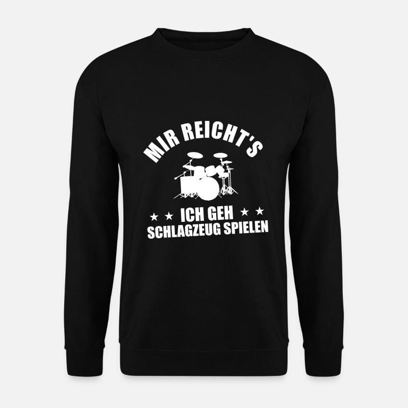 Mir Reichts Ich Geh Schlagzeug Spielen Drummer - Unisex Pullover - Schwarz