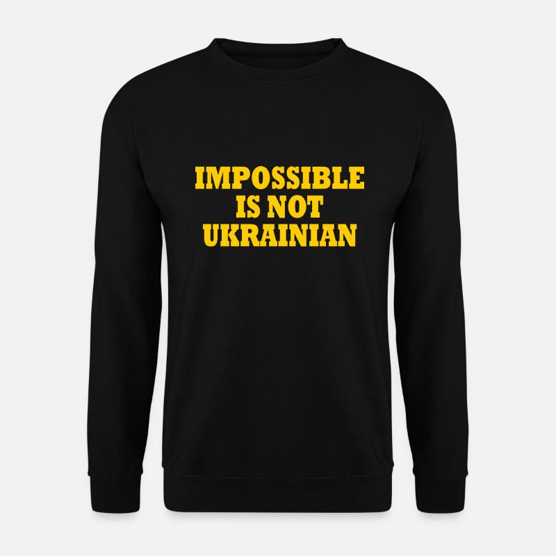 impossible is not ukrainian - ukraine - Unisex Sweatshirt - black
