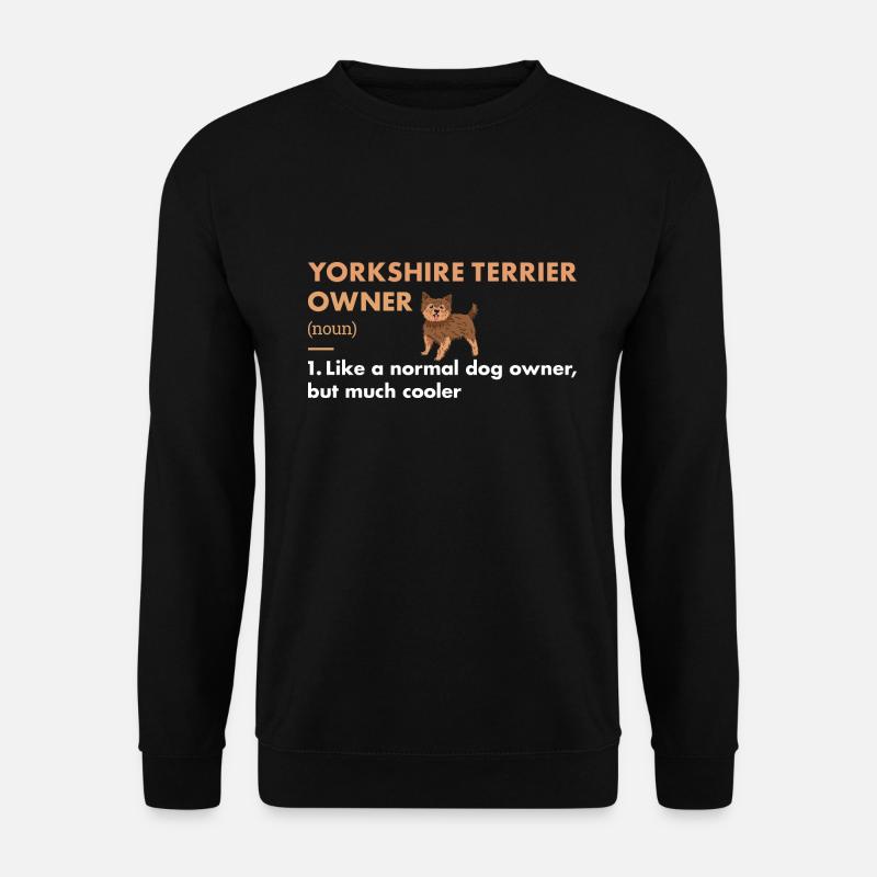 Yorkshire Terrier Owner Definition - Unisex Sweatshirt - black